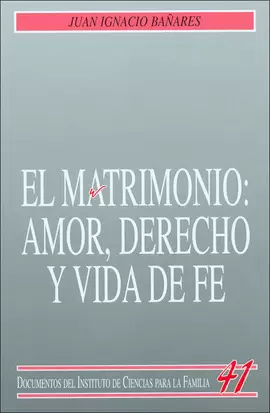 MATRIMONIO: AMOR, DERECHO Y VIDA DE FE, EL