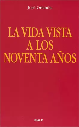 LA VIDA VISTA A LOS NOVENTA AÑOS