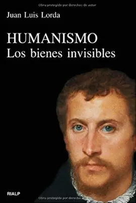 HUMANISMO. LOS BIENES INVISIBLES