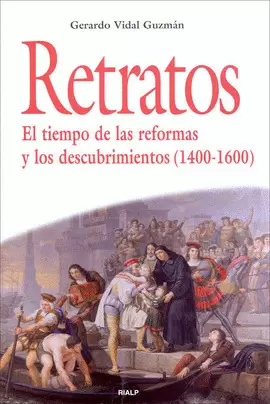RETRATOS. EL TIEMPO DE LAS REFORMAS Y LOS DESCUBRIMIENTOS (1400-1600)