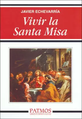 VIVIR LA SANTA MISA VIVIR LA SANTA MISA