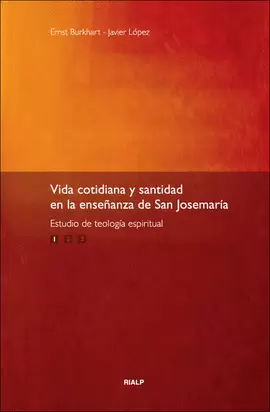 VIDA COTIDIANA Y SANTIDAD EN LA ENSEÑANZA DE SAN JOSEMARÍA.