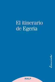 EL ITINERARIO DE EGERIA