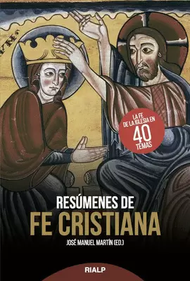 RESÚMENES DE FE CRISTIANA RESÚMENES DE FE CRISTIANA