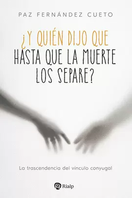 ¿Y QUIÉN DIJO QUE HASTA QUE LA MUERTE LOS SEPARE? ¿Y QUIÉN DIJO QUE HASTA QUE LA MUERTE LOS SEPARE?
