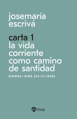 CARTA 1. LA VIDA CORRIENTE COMO SANTIDAD CARTA 1. LA VIDA CORRIENTE COMO SANTIDAD