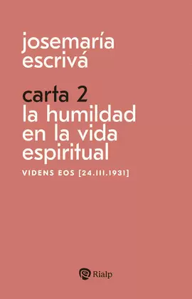 CARTA 2. LA HUMILDAD EN LA VIDA ESPIRITUAL CARTA 2. LA HUMILDAD EN LA VIDA ESPIRITUAL