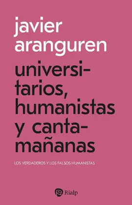 UNIVERSITARIOS, HUMANISTAS Y CANTAMAÑANAS