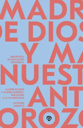 MADRE DE DIOS Y MADRE NUESTRA