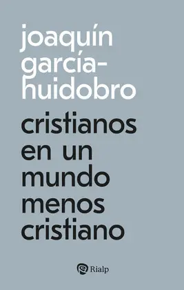CRISTIANOS EN UN MUNDO MENOS CRISTIANO