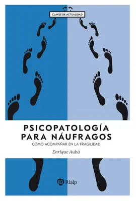 PSICOPATOLOGÍA PARA NÁUFRAGOS PSICOPATOLOGÍA PARA NÁUFRAGOS