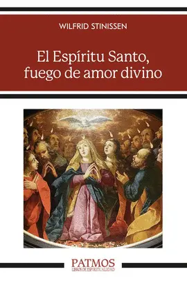 EL ESPÍRITU SANTO, FUEGO DE AMOR DIVINO EL ESPÍRITU SANTO, FUEGO DE AMOR DIVINO