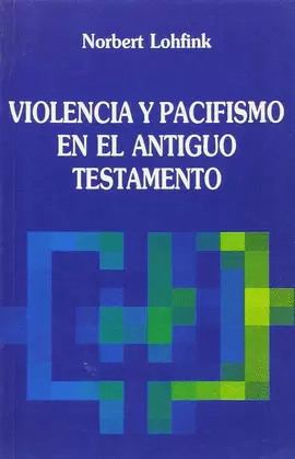 VIOLENCIA Y PACIFISMO EN EL ANTIGUO TESTAMENTO
