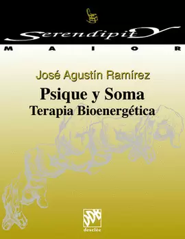 PSIQUE Y SOMA. TERAPIA BIOENERGETICA PSIQUE Y SOMA. TERAPIA BIOENERGETICA
