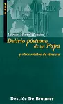 DELIRIO POSTUMO DE UN PAPA Y OTROS RELATOS