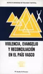 VIOLENCIA, EVANGELIO Y RECONCILIACIÓN EN EL PAÍS VASCO