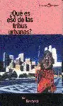 ¿QUÉ ES ESO DE LAS TRIBUS URBANAS ?
