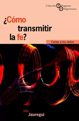 COMO TRASMITIR LA FE ?