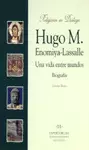 HUGO M. ENOMIYA-LASSALLE. UNA VIDA ENTE MUNDOS