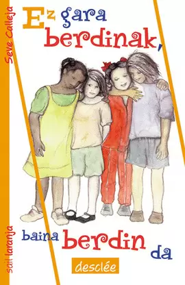 EZ GARA BERDINAK, BAINA BERDIN DA EZ GARA BERDINAK, BAINA BERDIN DA