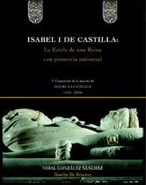 ISABEL I DE CASTILLA. LA ESTELA DE UNA REINA