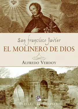 MOLINERO DE DIOS, EL. SAN FRANCISCO JAVIER