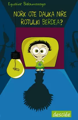 NORK OTE DAUKA NIRE ROTULKI BERDEA?