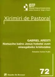 GABRIEL ARESTI. NIETSZCHE BAINO JESÚS HOBETSI ZUEN SINESGABEKO KRISTOZALEA GABRIEL ARESTI. NIETSZCHE BAINO JESÚS HOBETSI ZUEN SINESGABEKO KRISTOZALEA