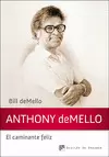 ANTHONY DEMELLO, EL CAMINANTE FELIZ