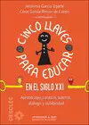CINCO LLAVES PARA EDUCAR EN EL SIGLO XXI