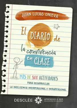 EL DIARIO DE LA CONVIVENCIA EN CLASE. MÁS DE 300 ACTIVIDADES PARA DESARROLLAR LA