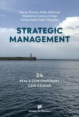 STRATEGIC MANAGEMENT. 24 REAL AND CONTEMPORARY CASE STUDIES