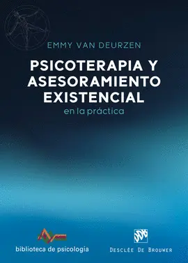 PSICOTERAPIA Y ASESORAMIENTO EXISTENCIAL EN LA PRACTICA PSICOTERAPIA Y ASESORAMIENTO EXISTENCIAL EN LA PRACTICA