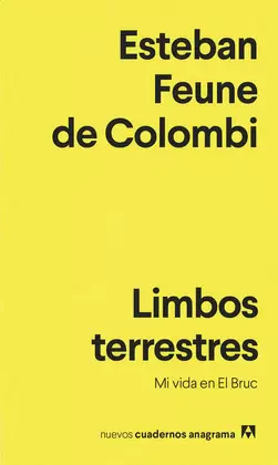 LIMBOS TERRESTRES:MI VIDA EN EL BRUC LIMBOS TERRESTRES:MI VIDA EN EL BRUC