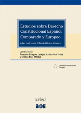 ESTUDIOS SOBRE DERECHO CONSTITUCIONAL ESPAÑOL, COMPARADO Y EUROPEO ESTUDIOS SOBRE DERECHO CONSTITUCIONAL ESPAÑOL, COMPARADO Y EUROPEO