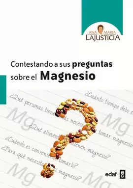 CONTESTANDO A SUS PREGUNTAS SOBRE EL MAGNESIO CONTESTANDO A SUS PREGUNTAS SOBRE EL MAGNESIO