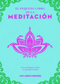 EL PEQUEÑO LIBRO DE LA MEDITACION EL PEQUEÑO LIBRO DE LA MEDITACION