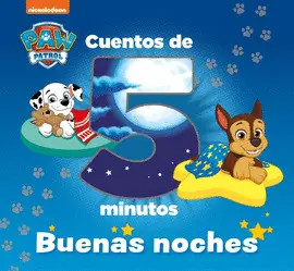 CUENTOS DE 5 MINUTOS DE PAW PATROL PATRULLA CANINA - BUENAS NOCHES CUENTOS DE 5 MINUTOS DE PAW PATROL PATRULLA CANINA - BUENAS NOCHES
