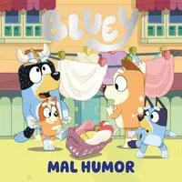 BLUEY. CUENTO. MAL HUMOR BLUEY. CUENTO. MAL HUMOR