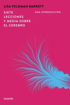 SIETE LECCIONES Y MEDIA SOBRE EL CEREBRO SIETE LECCIONES Y MEDIA SOBRE EL CEREBRO