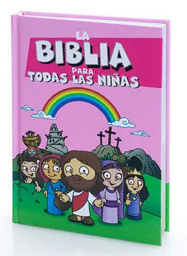 LA BIBLIA PARA TODAS LAS NIÑAS LA BIBLIA PARA TODAS LAS NIÑAS