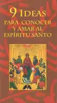 9 IDEAS PARA CONOCER Y AMAR AL ESPÍRITU SANTO