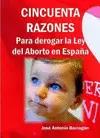 CINCUENTA RAZONES PARA DEROGAR LA LEY DEL ABORTO EN ESPAÑA