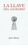 LA LLAVE DEL SAGRARIO LA LLAVE DEL SAGRARIO