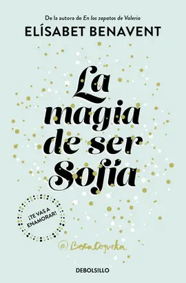 LA MAGIA DE SER SOFÍA (BILOGÍA SOFÍA 1) LA MAGIA DE SER SOFÍA (BILOGÍA SOFÍA 1)