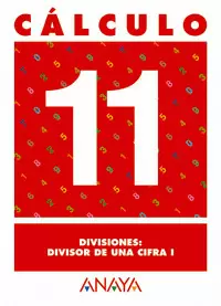 CÁLCULO 11. DIVISIONES: DIVISOR DE UNA CIFRA I.