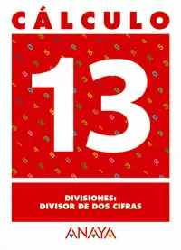 CÁLCULO 13. DIVISIONES: DIVISOR DE DOS CIFRAS.