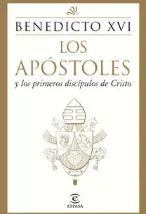 LOS APÓSTOLES Y LOS PRIMEROS DISCÍPULOS DE CRISTO