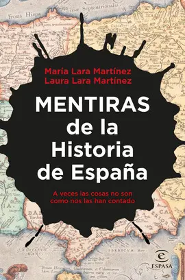 MENTIRAS DE LA HISTORIA DE ESPAÑA MENTIRAS DE LA HISTORIA DE ESPAÑA