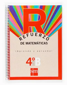REFUERZO DE MATEMÁTICAS. ¡APRENDE Y APRUEBA!, OPCIÓN B 4 ESO REFUERZO DE MATEMÁTICAS. ¡APRENDE Y APRUEBA!, OPCIÓN B 4 ESO